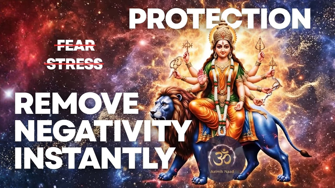 Powerful Durga Mantra to INSTANTLY Remove All Negative Energy & Fear | Sarva Mangal | Aatmik Naad