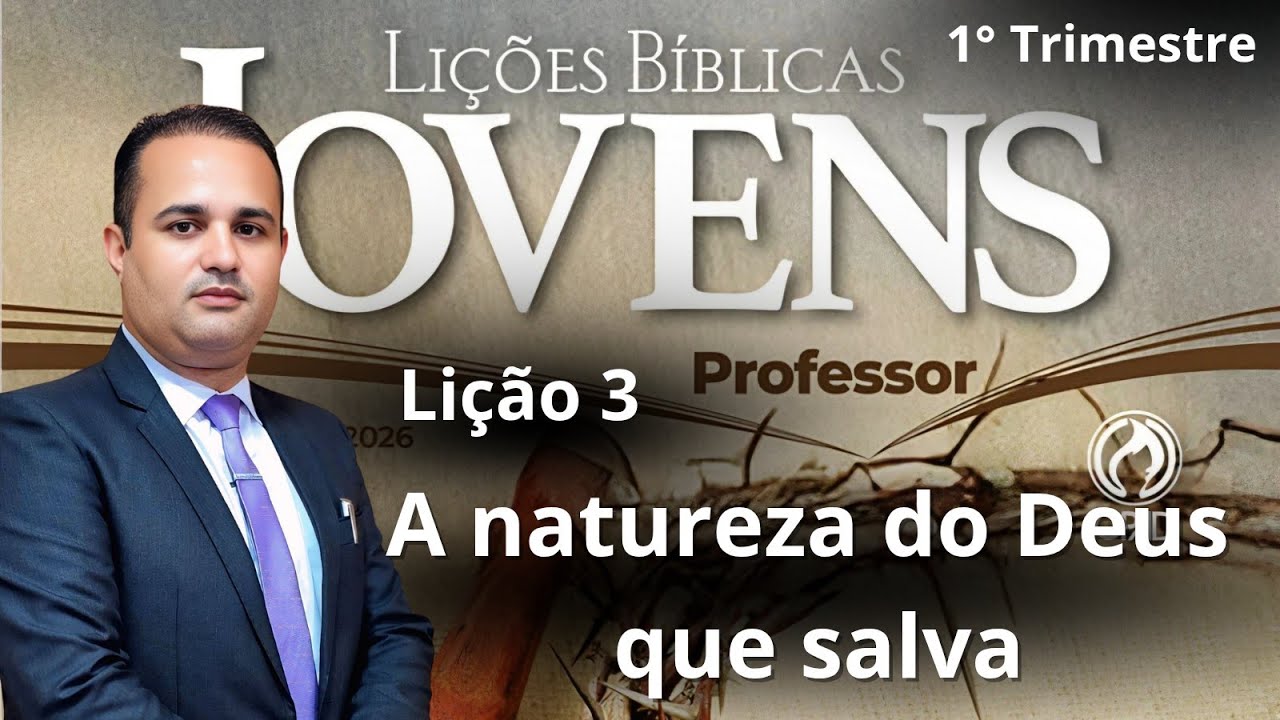 Lição 3  Jovens -  A natureza do Deus que salva (EBD 1  Trimestre 2026) #ebd