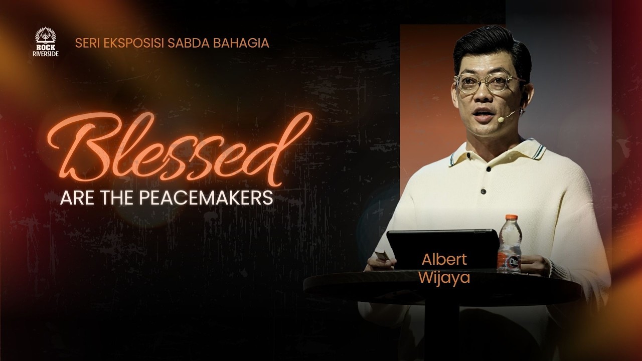 Blessed Are The Peacemakers | Albert Wijaya