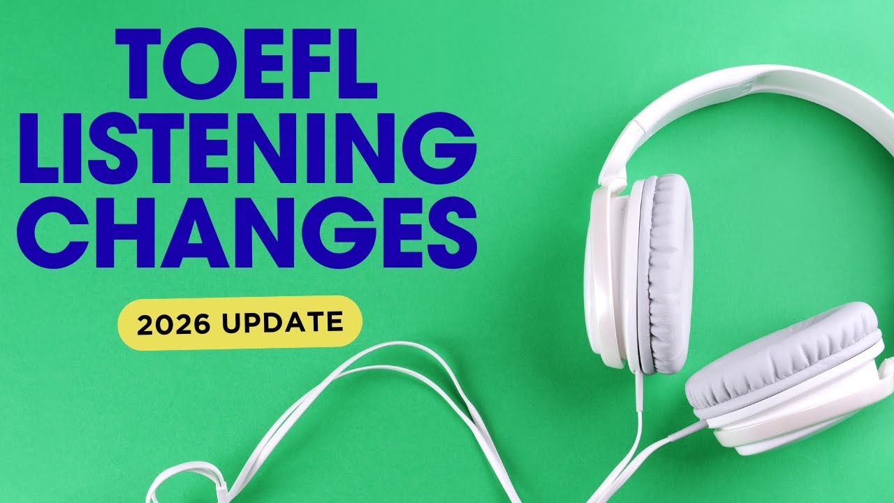 Изменения в тесте TOEFL Listening (версия 2026 года)