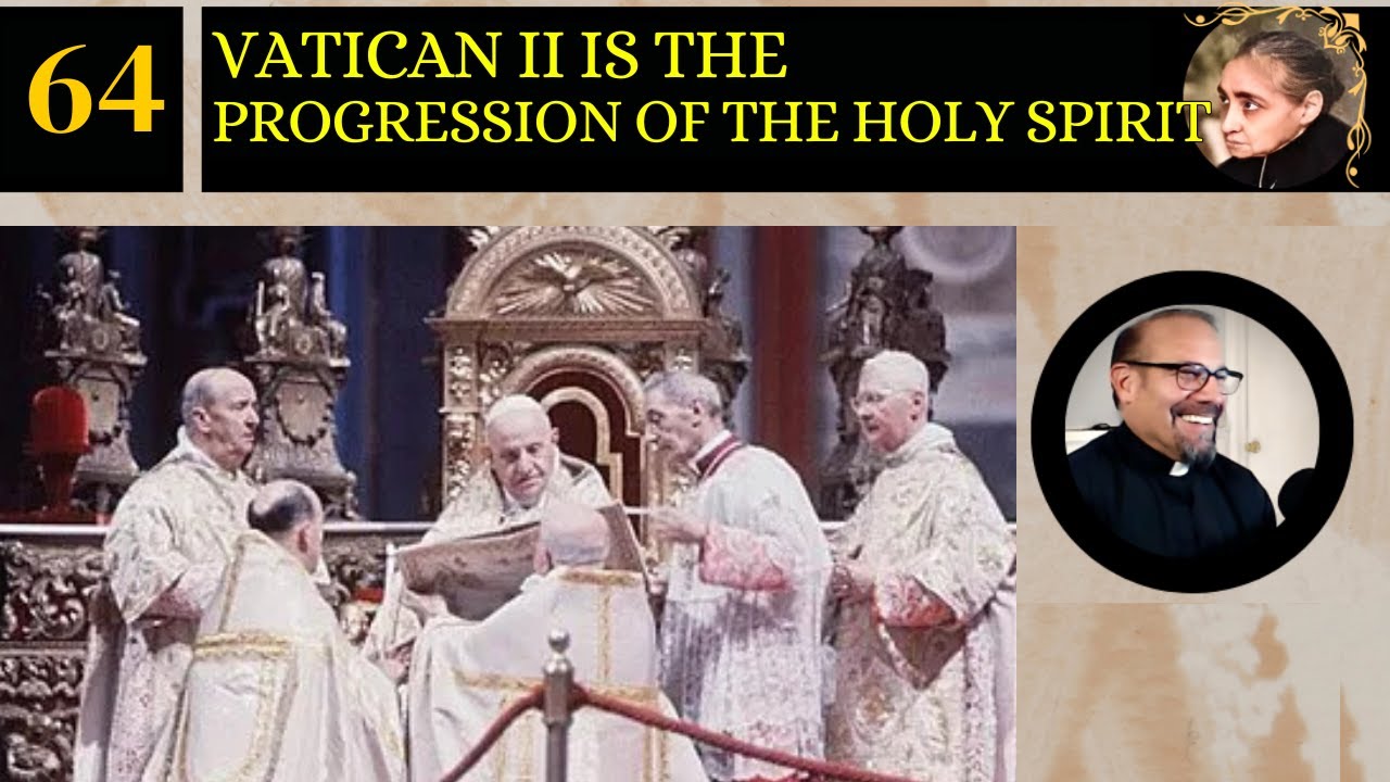 Ep. 64: Vatican II is the Progression of the Holy Spirit- Fr. Dr. Iannuzzi's Online Lesson