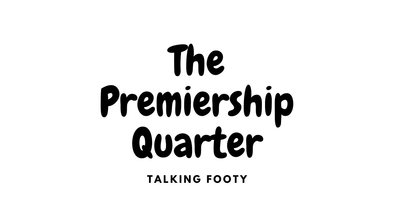 Talking Footy #1 | The Premiership Quarter