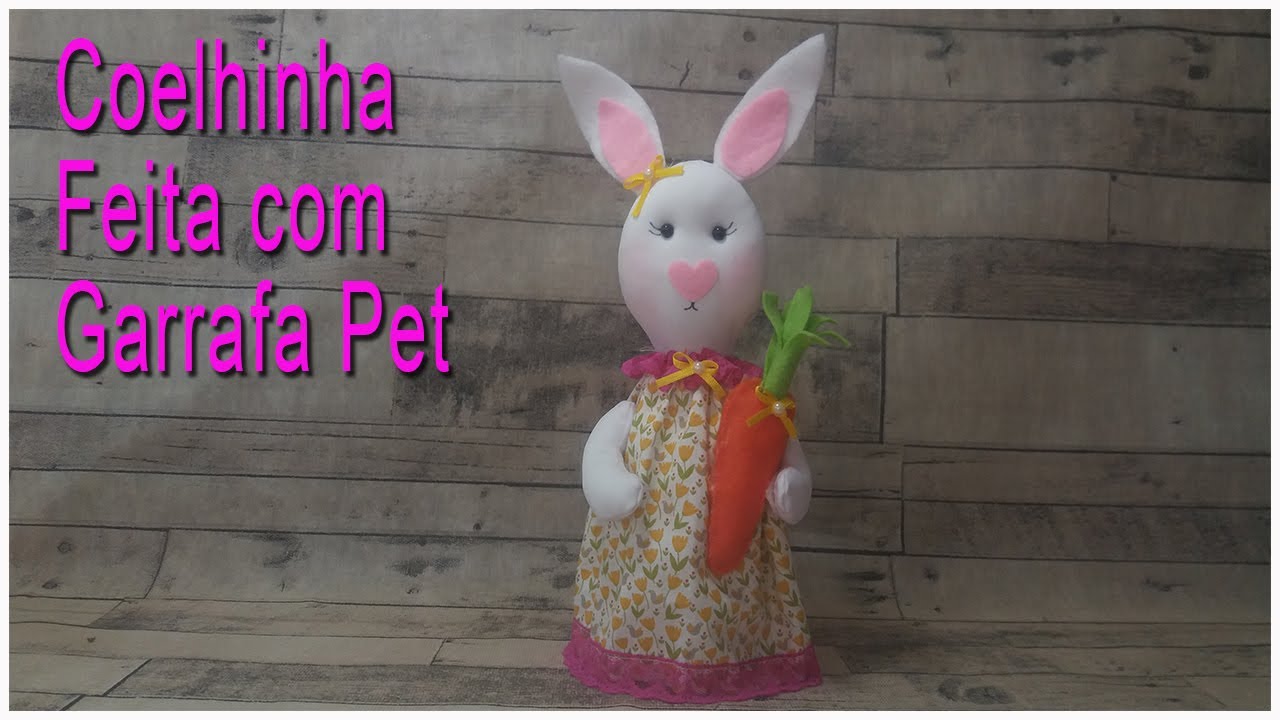 Coelhinho Feito Com Garrafa Pet / Coelhinhos da Páscoa feitos com garrafa pet e feltro