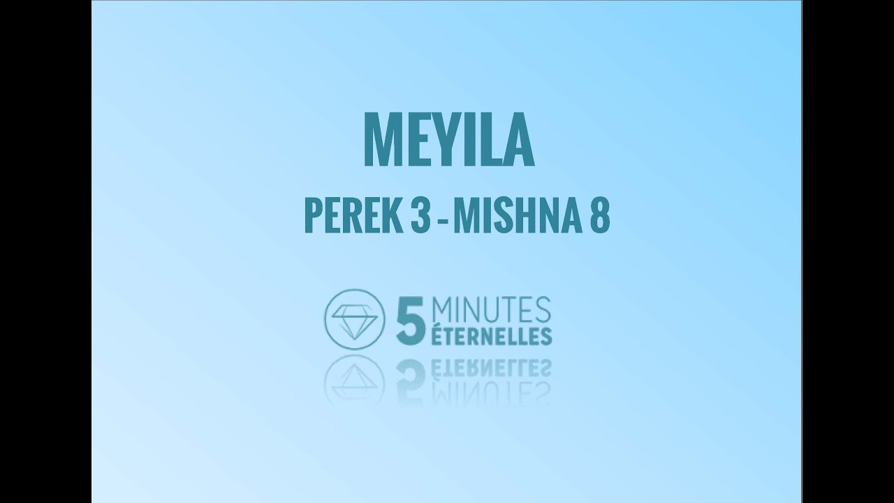 Meyila - Perek 3 Mishna 8 - Dim. 26 Heshvan 5780