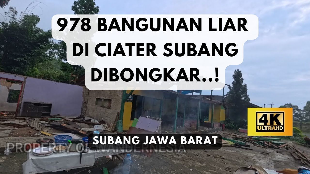 KONDISI TERBARU PROSES PEMBONGKARAN RATUSAN BANGUNAN LIAR DI CIATER SUBANG