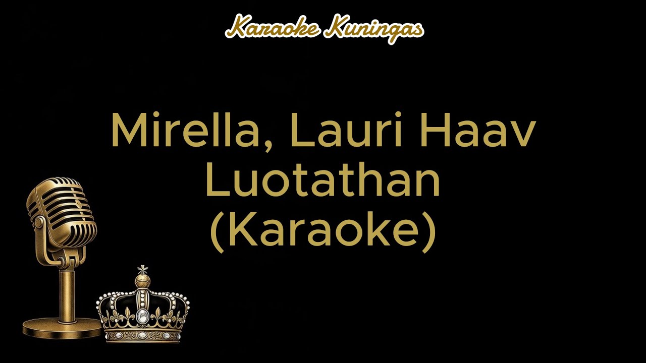 Mirella, Lauri Haav - Luotathan (Karaoke)