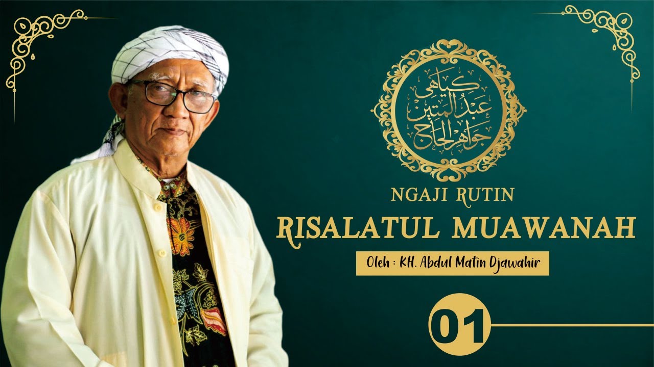 🔴 (LIVE) NGAJI KITAB RISALATUL MUAWANAH 01 ( KH. ABD MATIN DJAWAHIR )