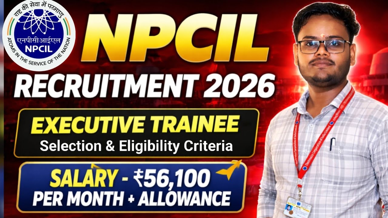 NPCIL Executive Trainee Recruitment 2026 |Selection & Eligibility Full Details 🔥| Physics,  I&FS 🧑&zwj;🚒