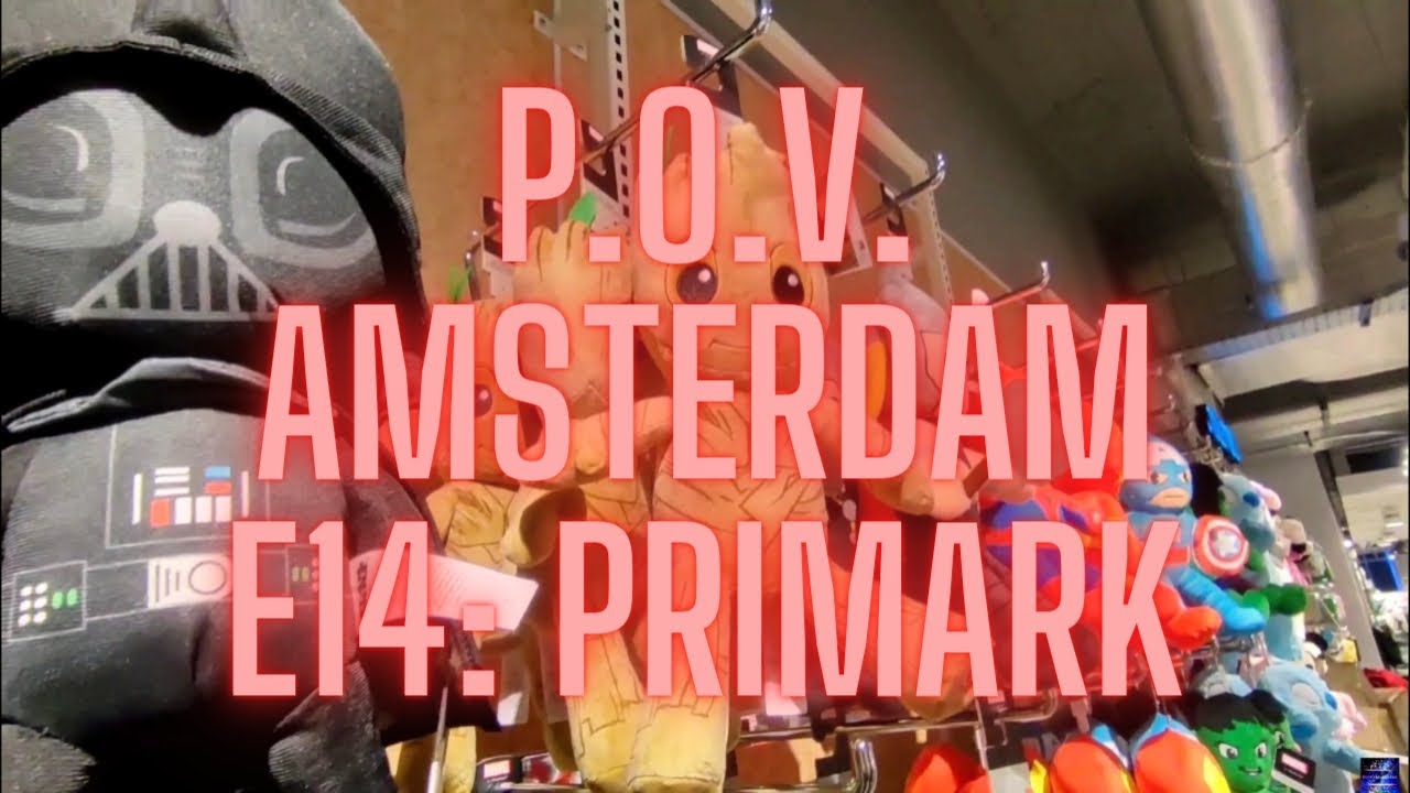 P.O.V. Amsterdam. E14: Primark 🛍️