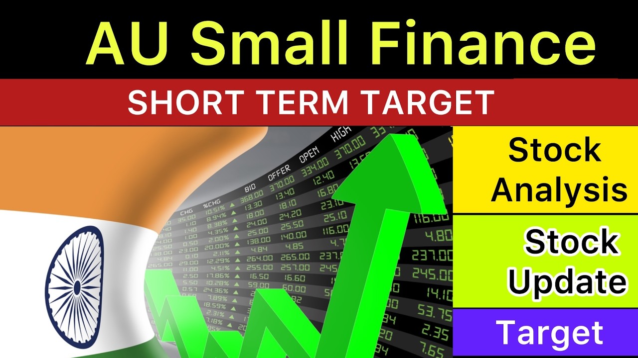 AU SMALL FINANCE BANK SHARE TARGET ANALYSIS 🟢 AU SMALL FINANCE BANK NEWS | AU SMALL FINANCE 07/13/26