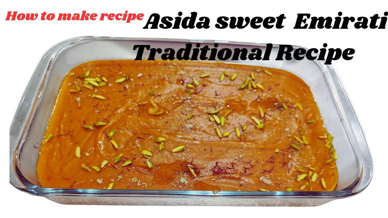 Asida sweet / Emirati Traditional Recipe / Asida Arabic dessert / Asida Mal bobbar   Cooking/Recipe