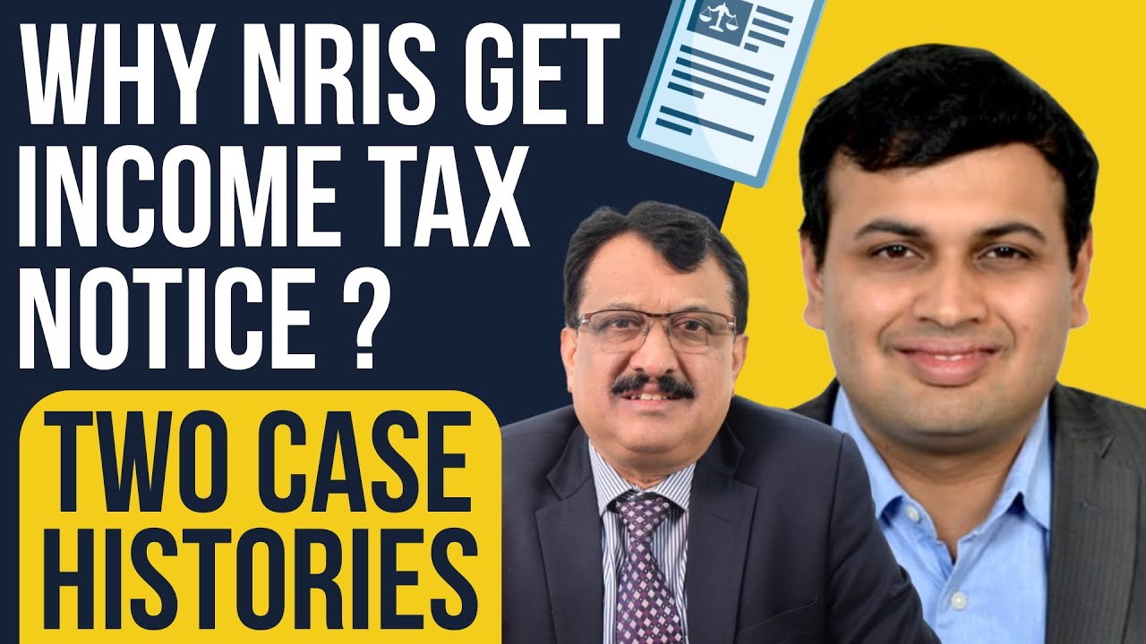 Why NRIs Get Income Tax Notice ? Two Case Histories by CA Sanket Nayak