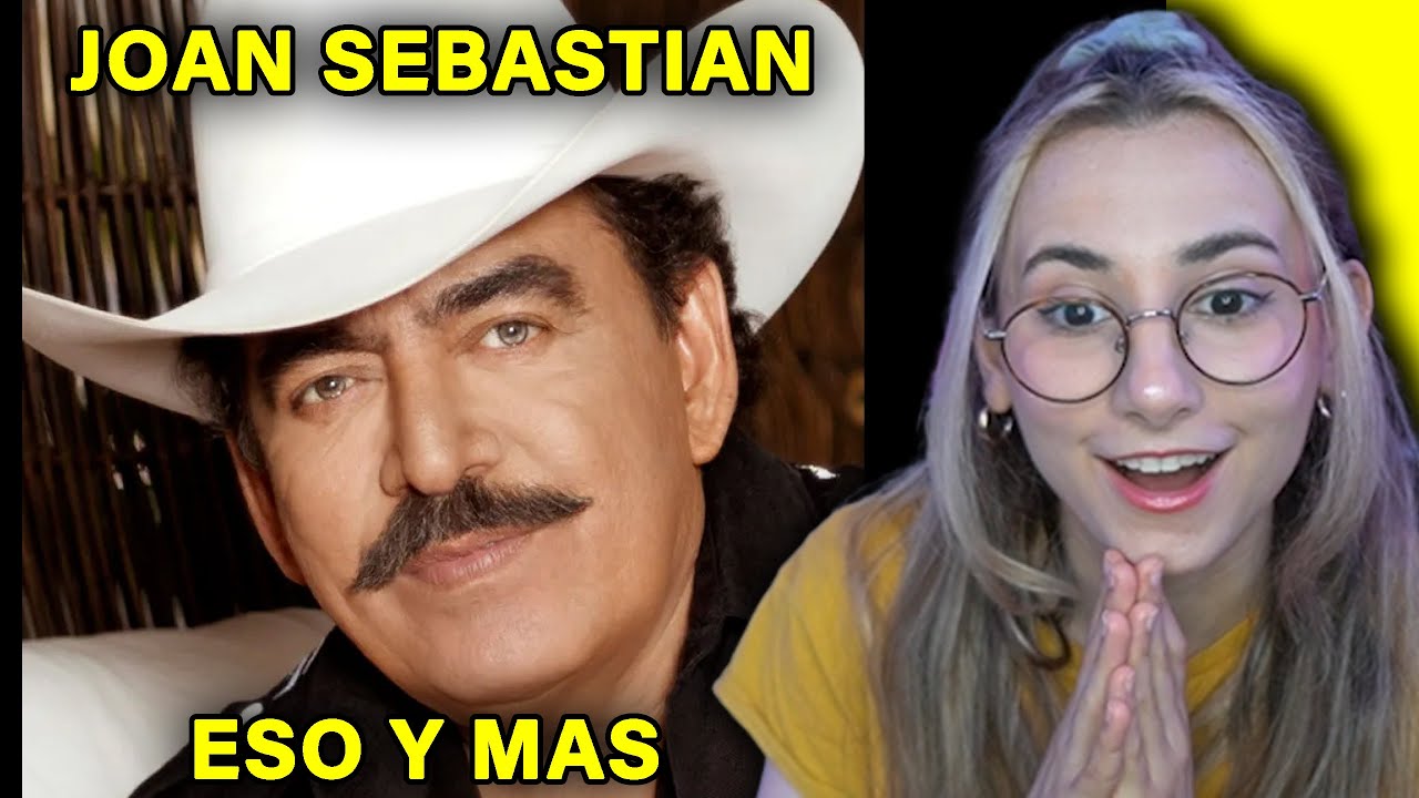 ESCUCHO a JOAN SEBASTIAN - ESO y MAS - REACCION
