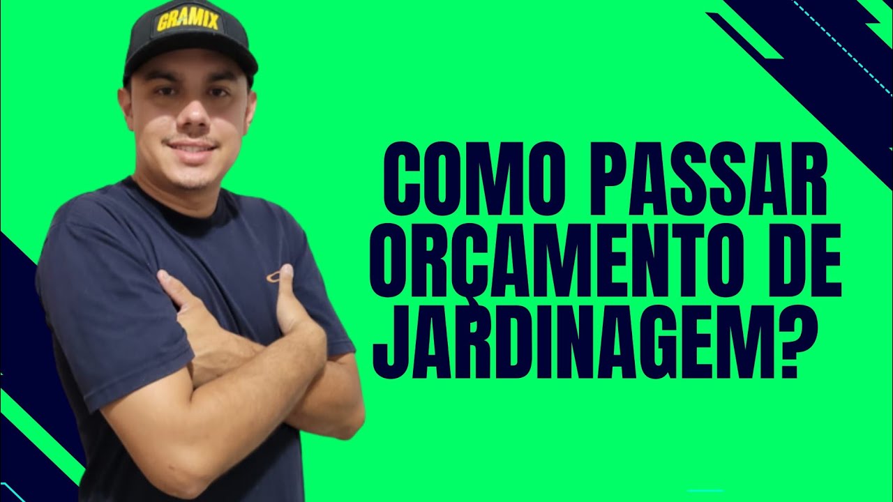 PROFISSÃO JARDINEIRO - PASSO A PASSO PRA ELABORAR UM ORÇAMENTO DE JARDINAGEM
