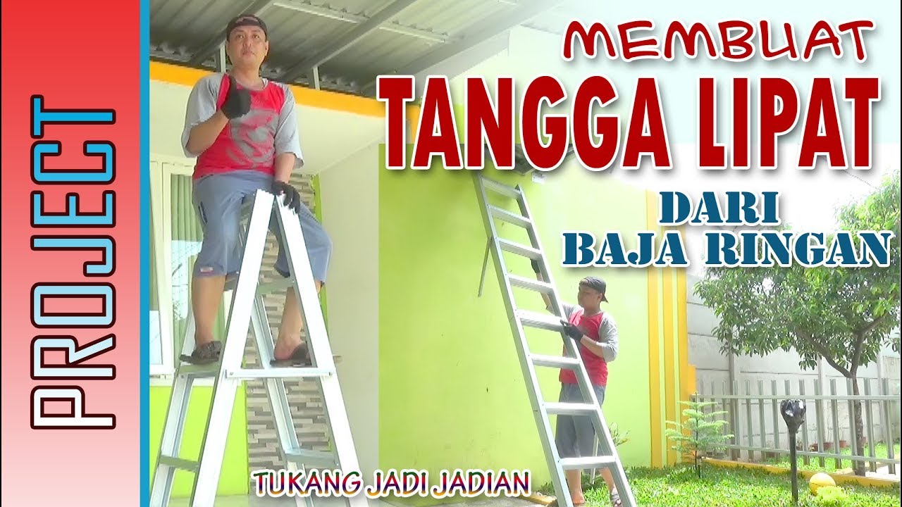MEMBUAT TANGGA LIPAT BAJA RINGAN