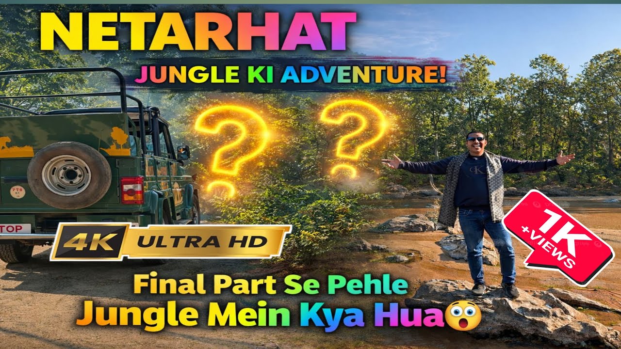  Netarhat Part 3 : Final Part Se Pehle Jungle Mein Kya Hua? 😱 | Jungle Safari Adventure