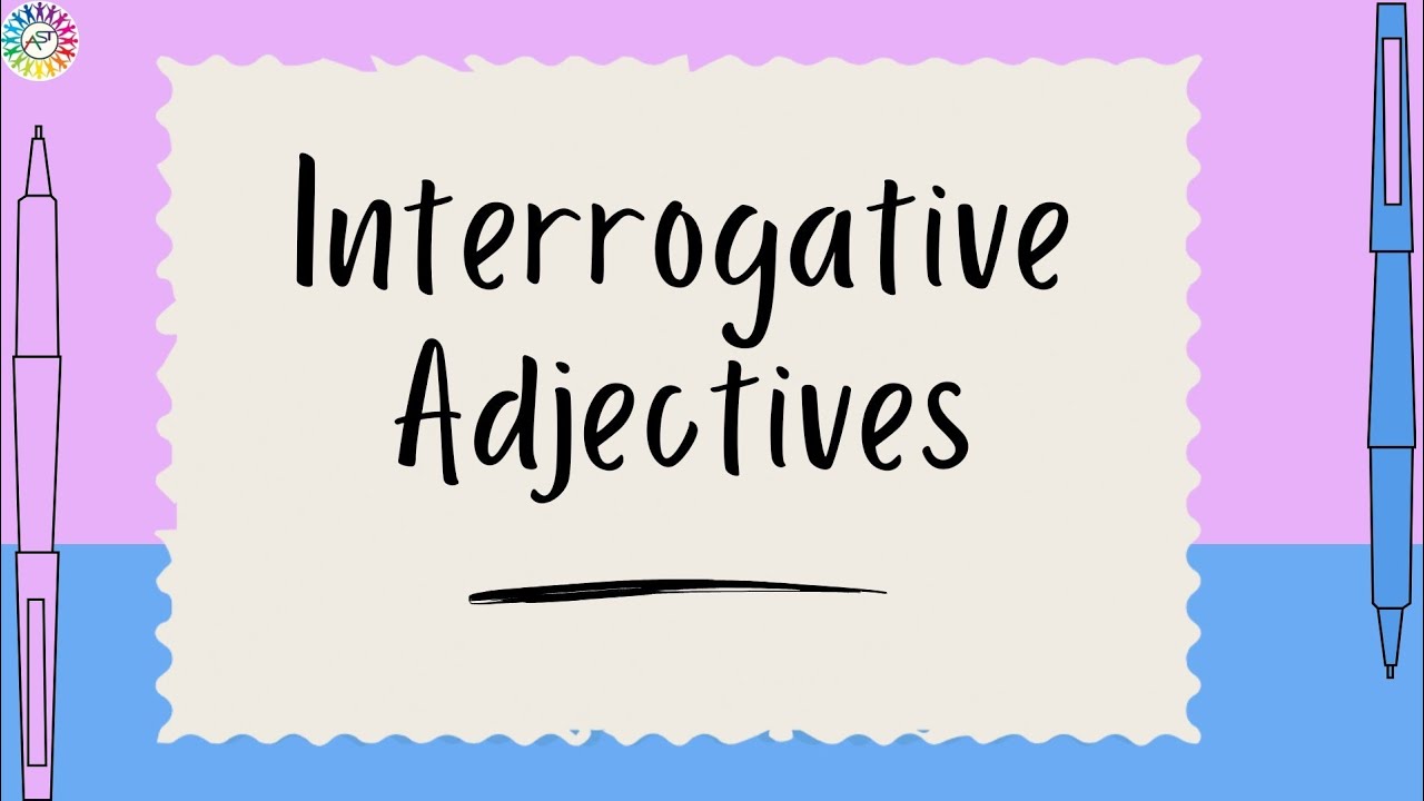 interrogative adjectives|easiest way to learn|definition/example/concept|@ast92272