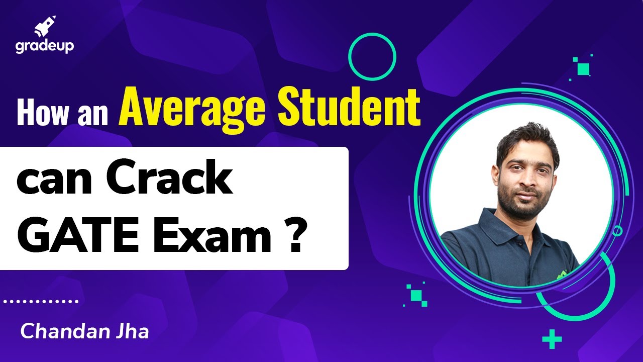 How an Average Student Can Crack GATE Exam ? | GATE 2022 | Chandan Jha | Gradeup