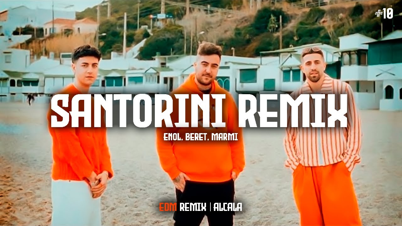 SANTORINI REMIX - Enol, Beret, Marmi (EDM Remix) | Alcala