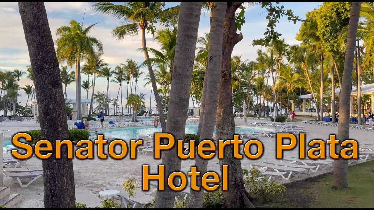 SENATOR PUERTO PLATA Spa Resort - Dominican Republic