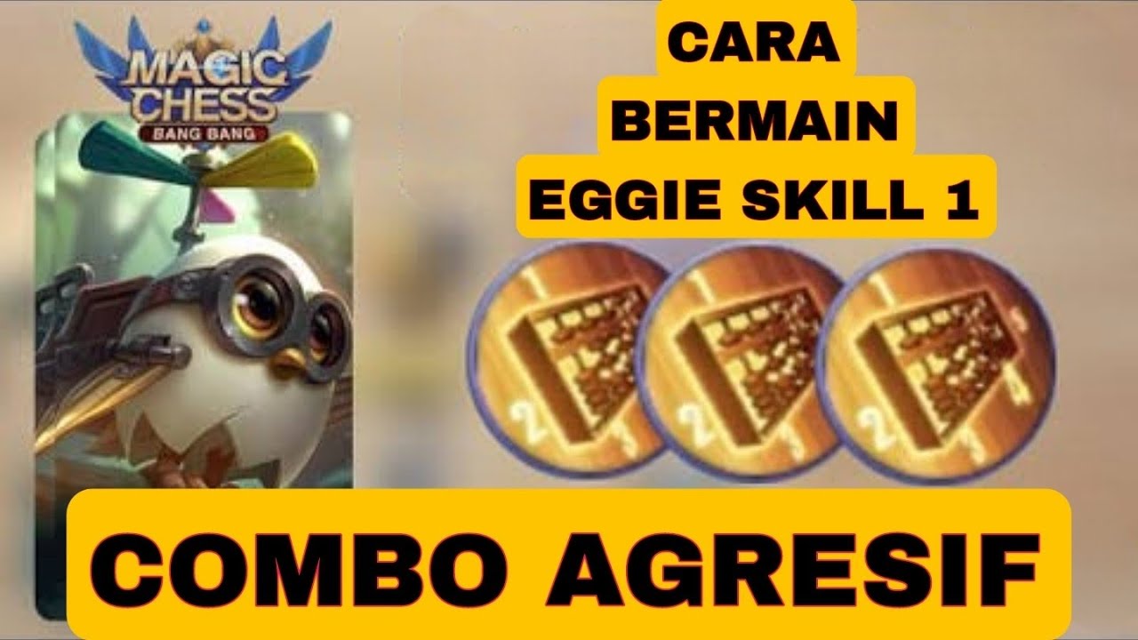 COMMANDER EGGIE SKILL 1 AGGRESSIVE GAMEPLAY - EARLY GAME STRATEGY | Magic Chess Bang Bang