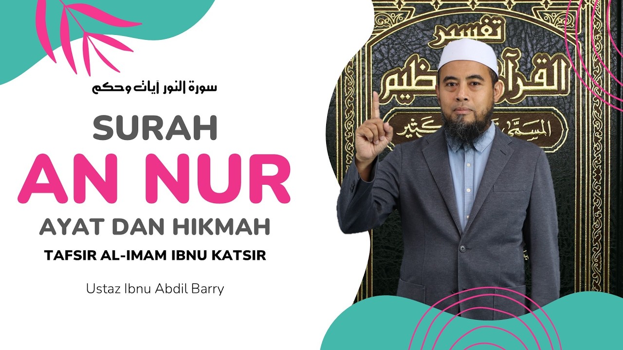 24 SURAH AN-NUR I AYAT DAN HIKMAH I AYAT 58-60 I #IBNUKATSIR