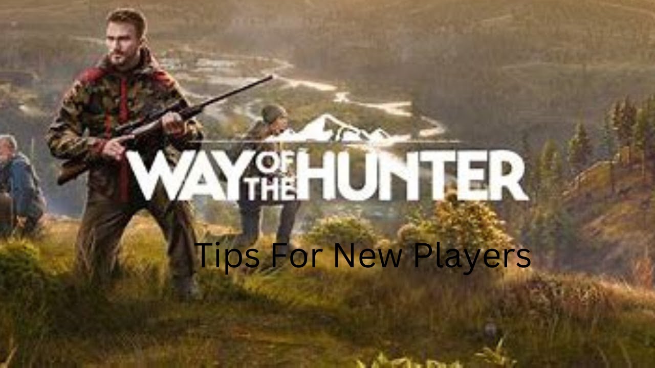 Way of the Hunter: Tips that every New Player should Know!