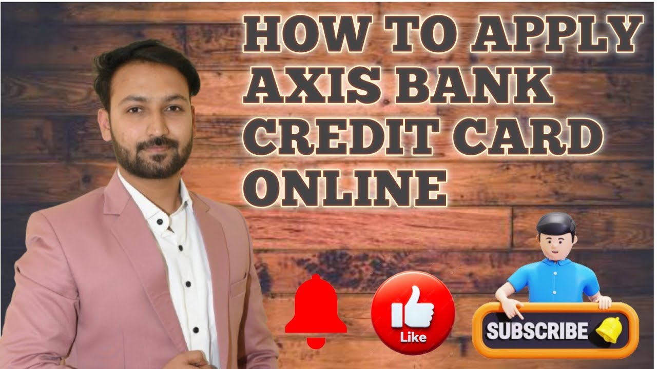 HOW TO APPLY AXIS BANK CREDIT CARD ONLINE 