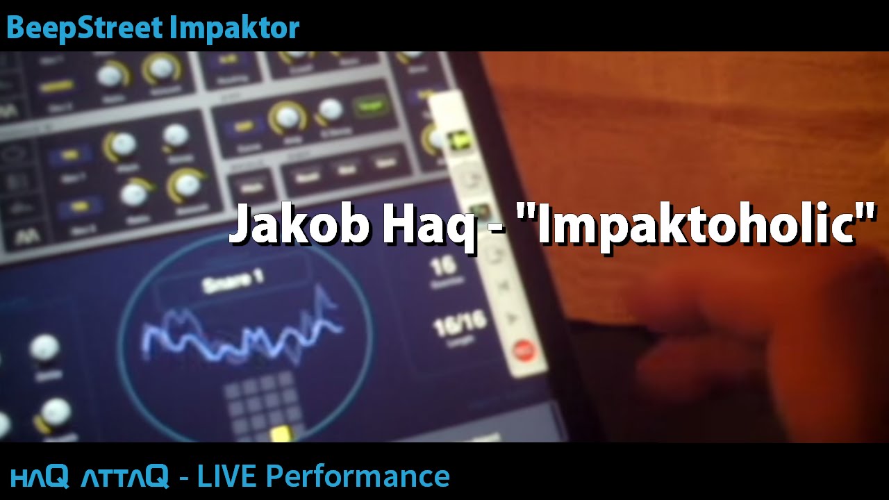 Impaktoholic │ Impaktor for iPad │ LIVE performance - haQ attaQ