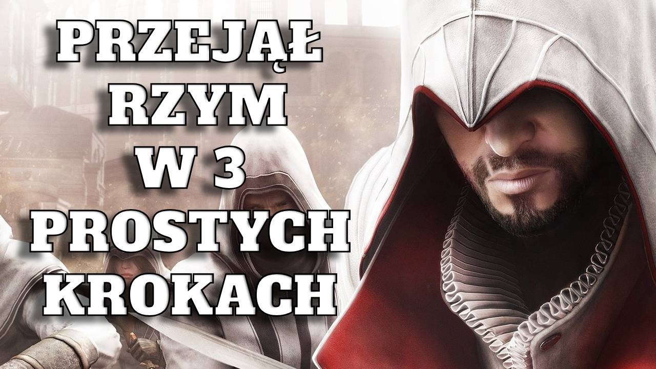 JAK EZIO POKONAŁ R&Oacute;D BORGI&Oacute;W | AC BROTHERHOOD HISTORIA EZIA AUDITORE