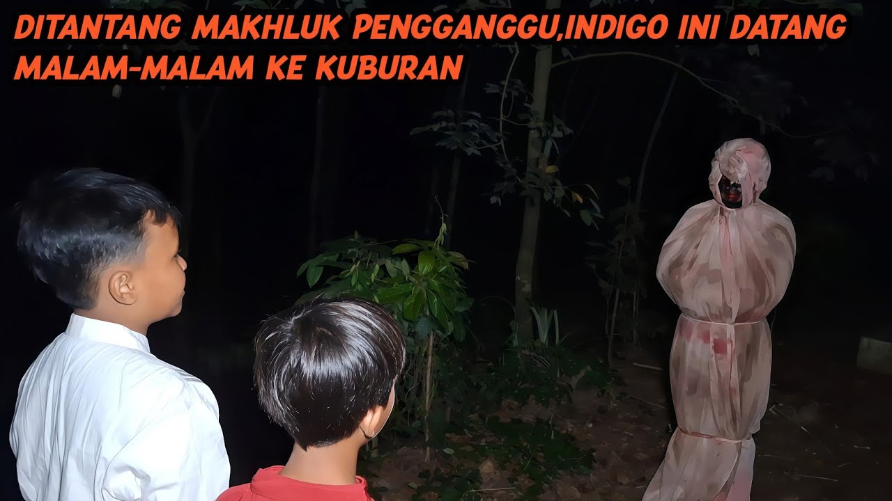 DUA INDIGO INI TAK GENTAR HADAPI MAKHLUK HALUS,SEMUA DEMI KESELAMATAN KELUARGANYA!