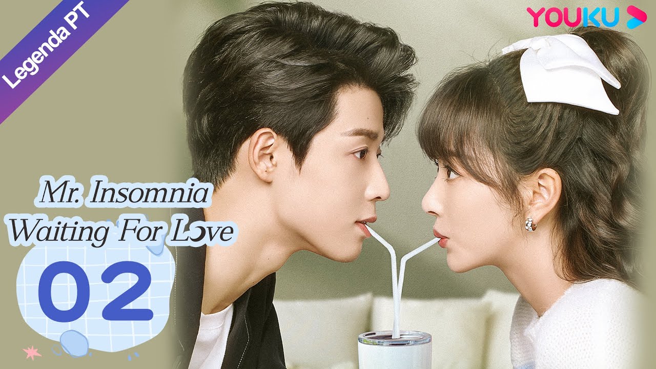 (Legenda PT-BR) SR. INS&Ocirc;NIA &Agrave; ESPERA DO AMOR EP02 | Kong Xueer/Wu Yuheng | ROMANCE | YOUKU
