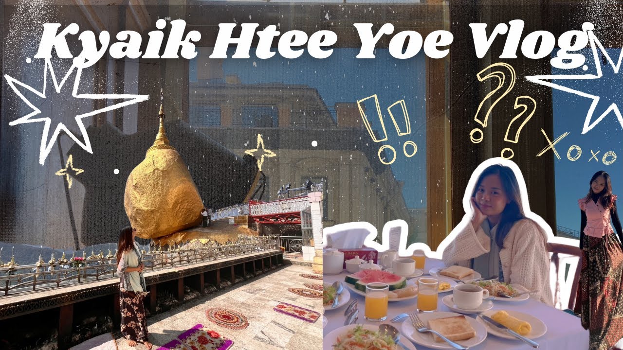 Kyaik Htee Yoe Vlog - ကျိုက်ထီးရိုးရထားနဲ့သွားပြီးခြေလျင်တက်ကြမယ်တောင်ခြောက်တောင် ကိုပါလည်မယ် 🧳
