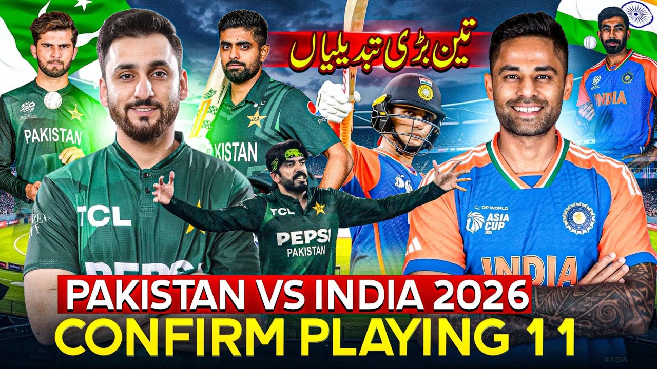 3 Big Changes | Pak vs Ind | Confirm playing 11  | Pakistan vs India 2026 Playing 11