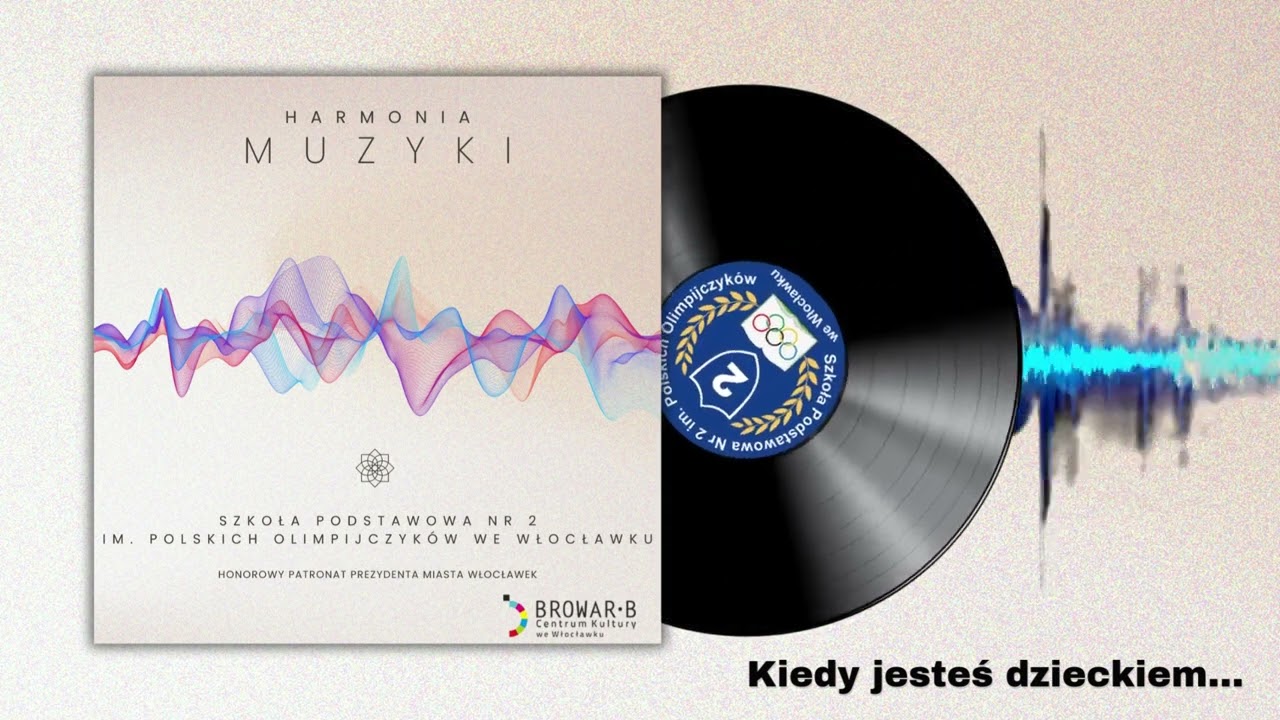 Harmonia Muzyki - Kiedy jesteś dzieckiem
