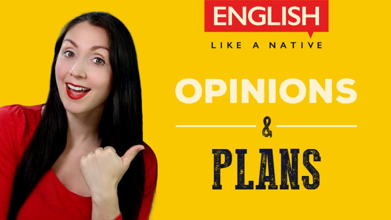 English Grammar Intermediate - Opinions and Plans