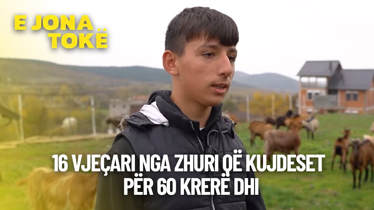 16 vjeçari nga Zhuri që kujdeset për 60 krerë dhi