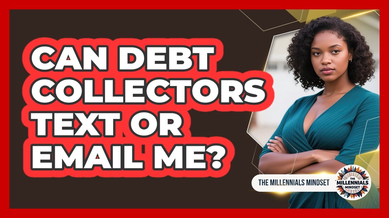 Can Debt Collectors Text Or Email Me?