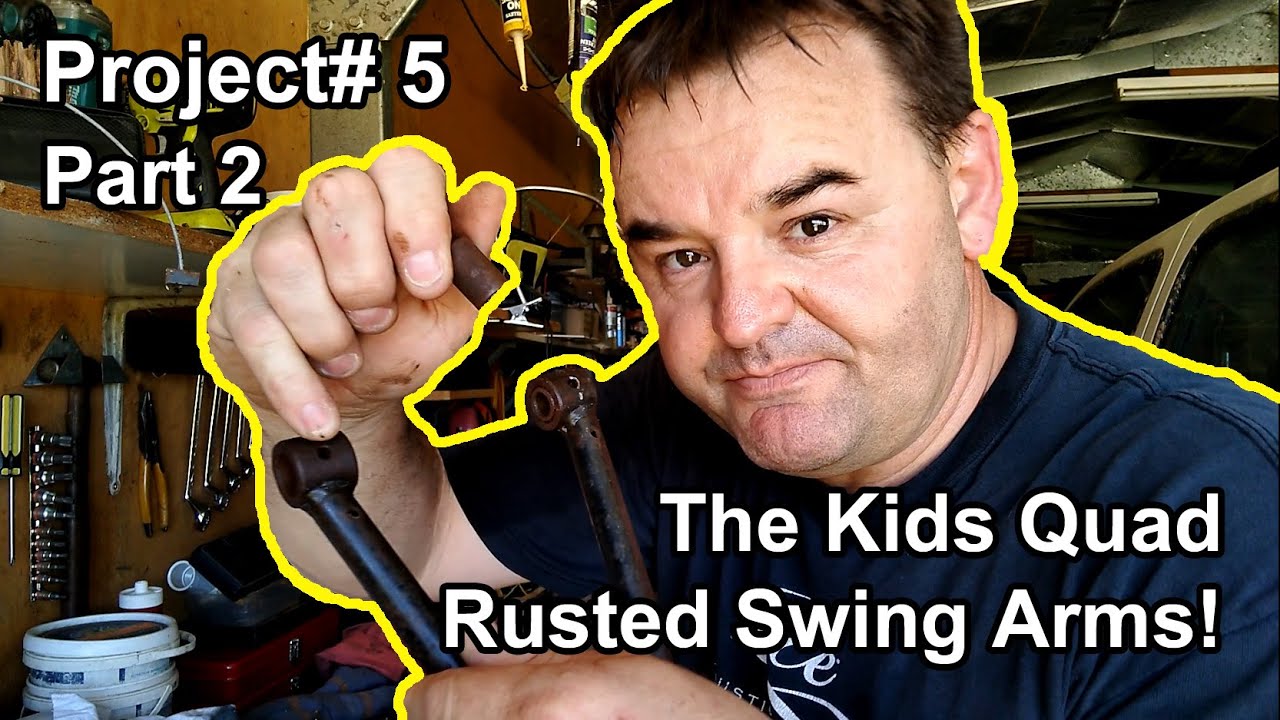 The Kids Quad Rebuild - Project#5 - Part 2 (Rusted Swing Arms!)
