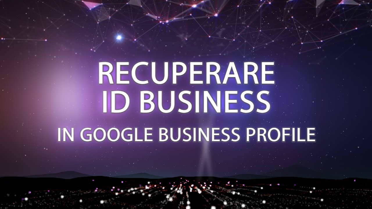 Come recuperare ID Business per assistenza Google Business Profile
