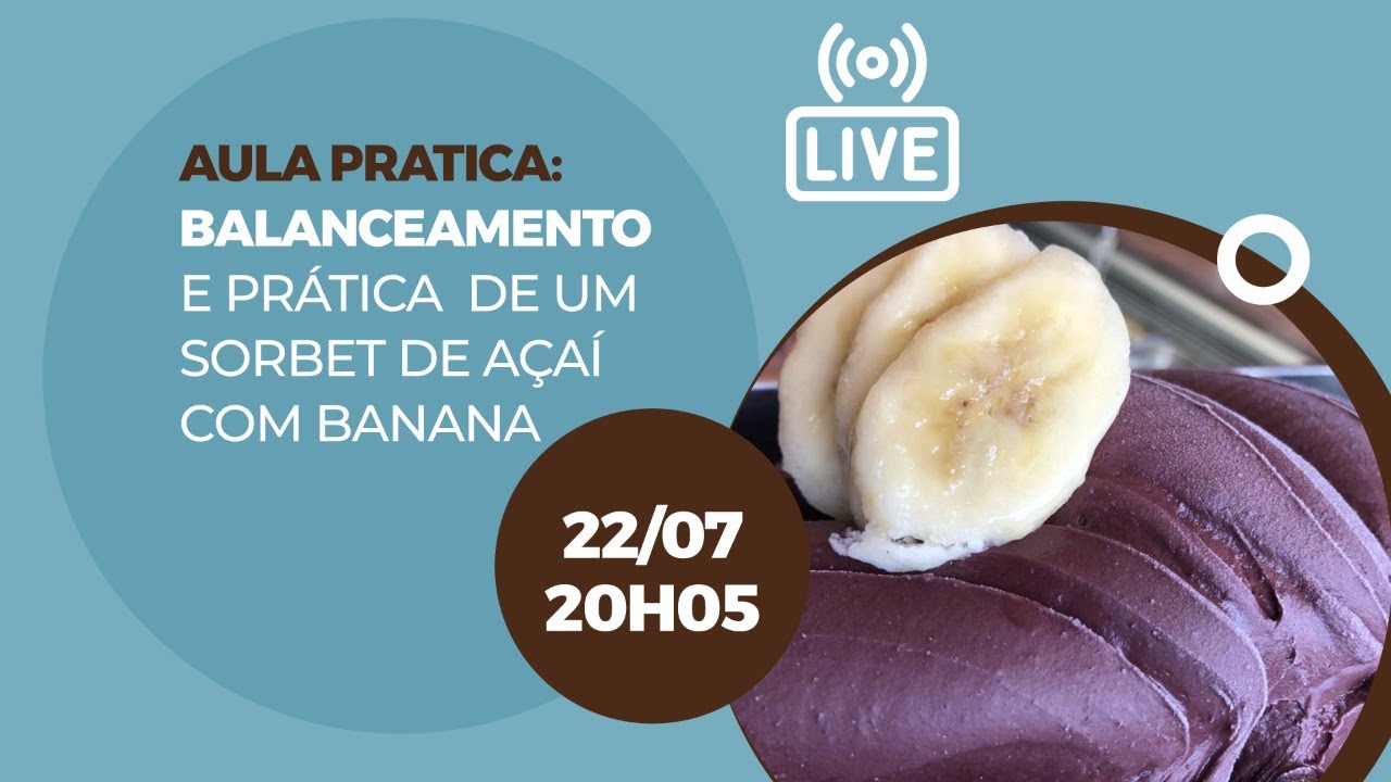 Live #18 - AULA PRATICA: BALANCEAMENTO  E PRÁTICA  DE UM SORBET DE AÇAÍ COM BANANA