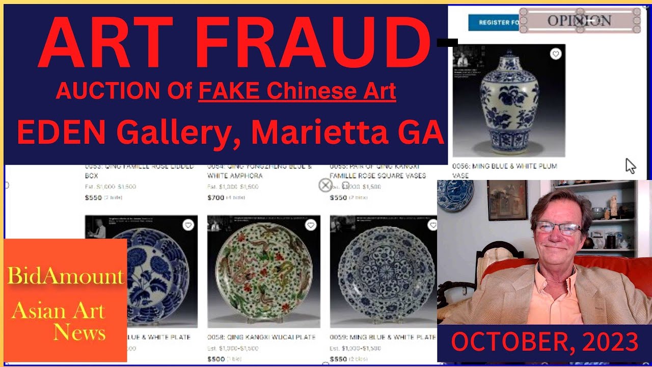 Art FRAUD, EDEN FIne Antiques Auction of  MORE Chinese FAKES Oct. 19-20, OPINION