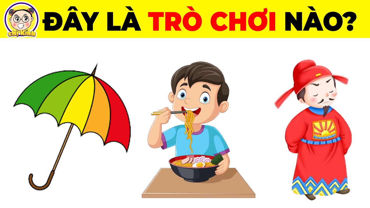 12+9 Câu Đố Đuổi Hình Bắt Chữ Đoán Tên Các Trò Chơi Dân Gian Cực Hack Não Dành Cho Người Nhanh Trí