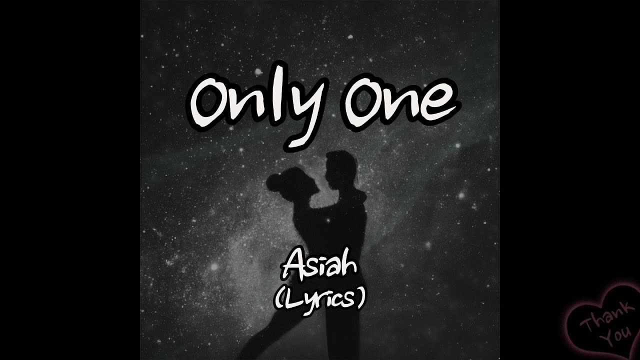 Asiah - Only One (Lyrics)