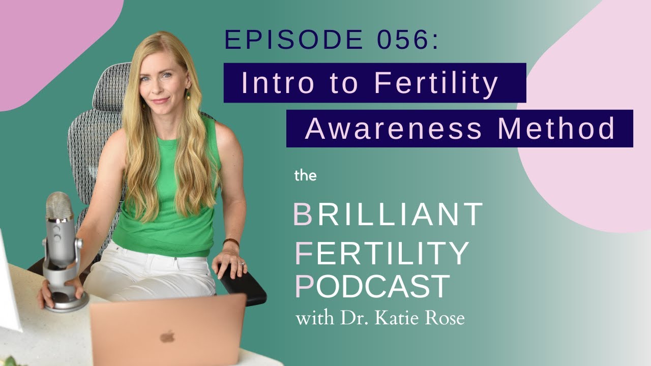 Episode 056: Intro to Fertility Awareness Method