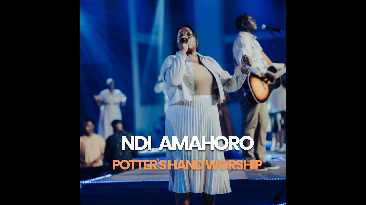 Ndi Amahoro - POTTER'S HAND WORSHIP