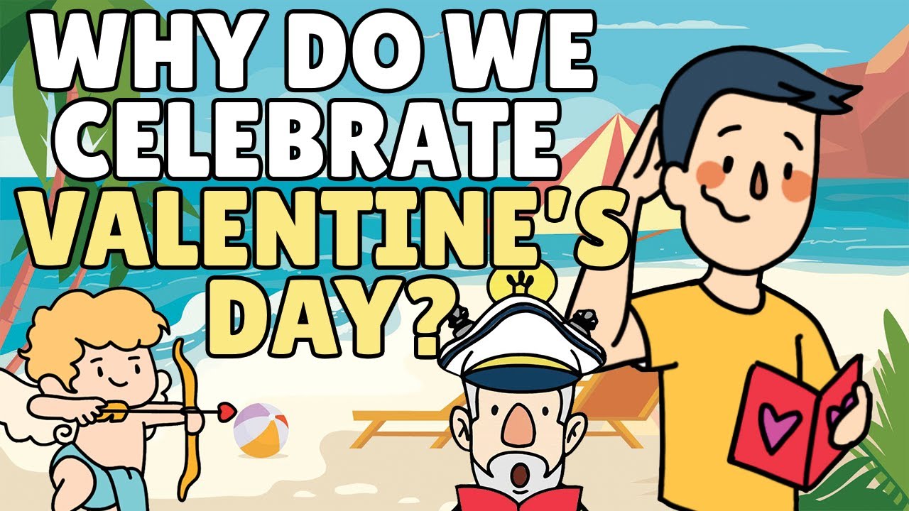 Why Do We Celebrate Valentines Day?