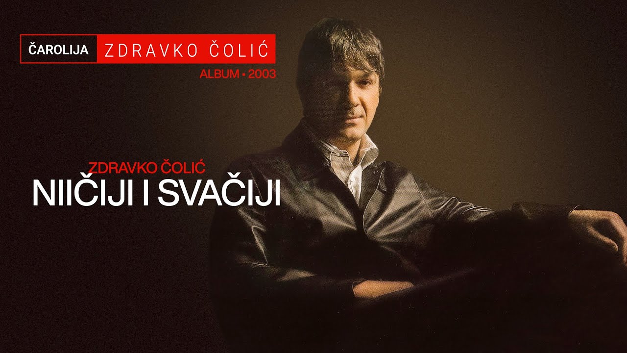 Zdravko Colic - Niciji i svaciji - (Audio 2003)