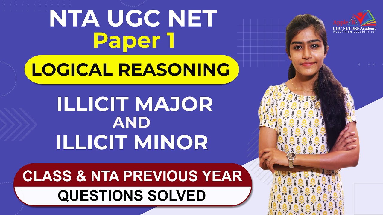 Logical Reasoning | ILLICIT MAJOR & ILLICIT MINOR | Class & PYQ | NTA UGC NET Paper 1 | Apple B
