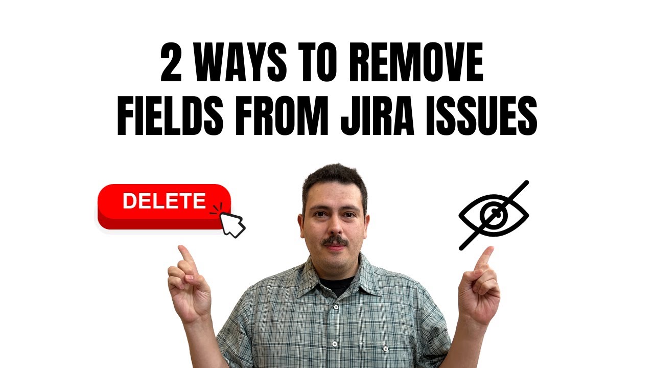 How to Remove a Field from a Jira Issue